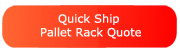 Pallet Rack System Quick Quote button